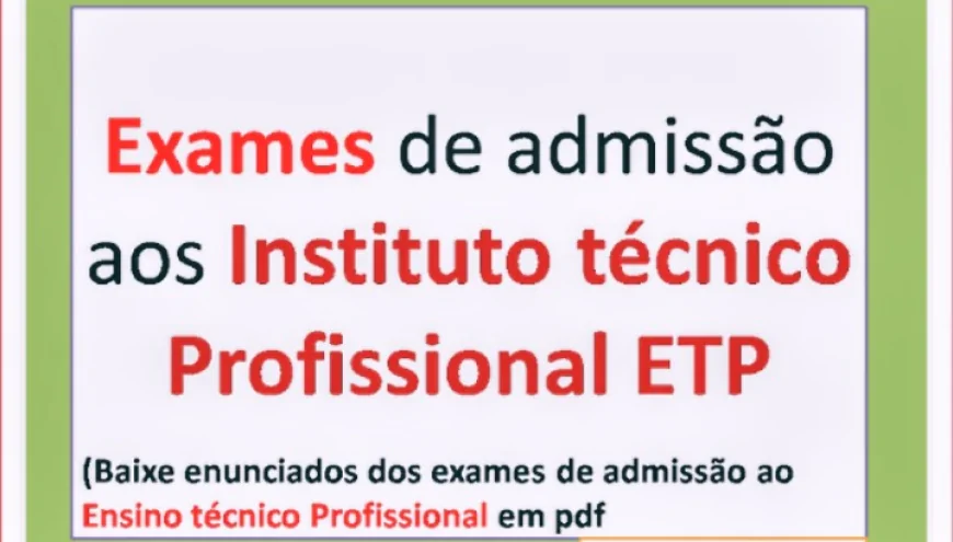 Exames de Admissão ETP (2017–2025) — Enunciados, Resoluções e Guia Completo